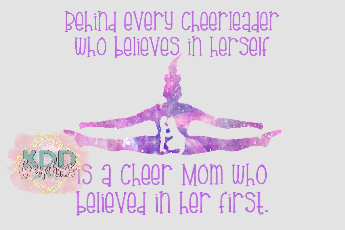 Cheer Mom - Behind Every Cheerleader Is A Mom Who Believed In Her First PNG