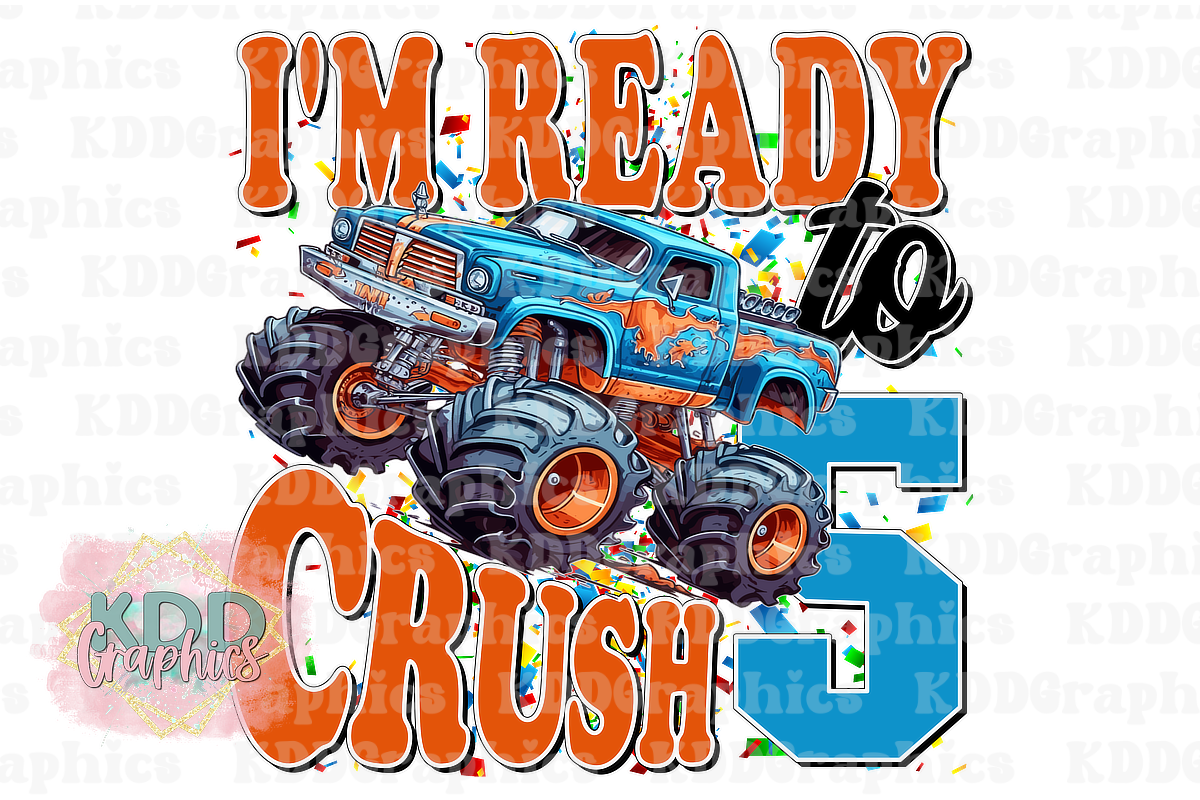 I'm Ready To Crush 5 - Monster Truck 5th Birthday Design PNG