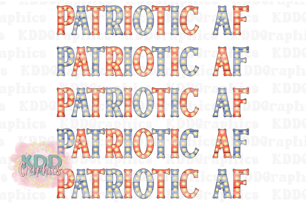Patriotic AF - Marquee Lights - 4th of July PNG